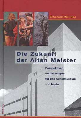 Productafbeelding van Die Zukunft der Alten Meister: Perspektiven und Konzepte für das Kunstmuseum von heute
