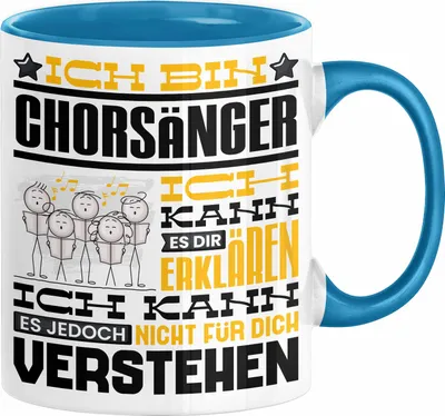 Produktbild von Chorsänger Geschenk Tasse Geschenkidee für Chorsänger Geburtstag Lustig Ich Bin Chorsänger Ich Kann Es Dir Erklären Aber Nicht Für Dich Verstehen (Blau)