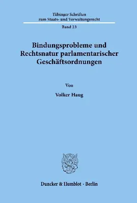 Produktbild von Bindungsprobleme und Rechtsnatur parlamentarischer Geschäftsordnungen.