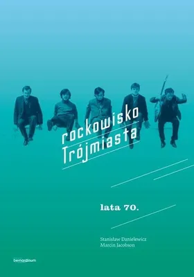 Image de ISBN Rockowisko Trójmiasta lata 70, Polski, Twarda okładka, 512 stron(y)