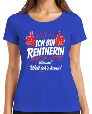 Produktbild von Ich bin Rentnerin Warum Weil ich's kann Lustig Statement Sarkasmus Damen T-Shirt, Blau, XL