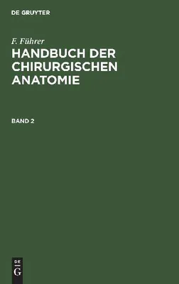 Produktbild von F. Führer: Handbuch der chirurgischen Anatomie. Band 2