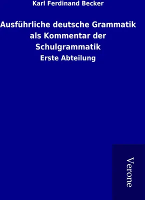 Produktbild von Ausführliche deutsche Grammatik als Kommentar der Schulgrammatik