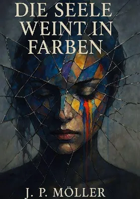 Produktbild von Die Seele weint in Farben