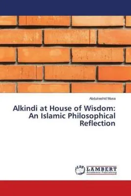 Produktbild von Alkindi at House of Wisdom: An Islamic Philosophical Reflection