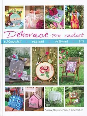 Immagine prodotto di Dekorace pro radost - Háčkování, Pletení, Vyšívání, Šití (Brusnická Věra)