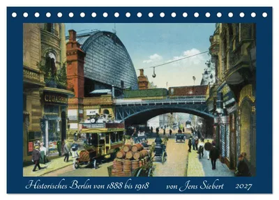 Produktbild von Historisches Berlin von 1888 bis 1918 (Tischkalender 2027 DIN A5 quer), CALVENDO Monatskalender