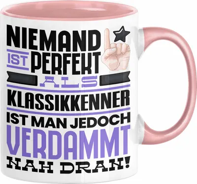 Produktbild von Klassikkenner Geschenk Tasse Lustige Geschenkidee für Klassikkenner Geburtstag Kaffee-Becher Niemand Ist Perfekt Aber Als Klassikkenner Ist Man Nah Dran (Rosa)