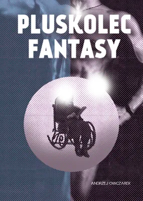 Zdjęcie produktu dla Pluskolec fantasy - Andrzej Owczarek (Buch auf Polnisch)