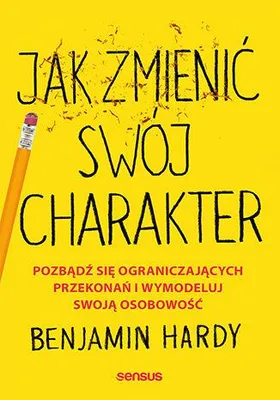 Immagine prodotto di Jak zmienić swój charakter. Pozbądź się ograniczających przekonań i wymodeluj swoją osobowość