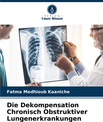 Produktbild von Die Dekompensation Chronisch Obstruktiver Lungenerkrankungen