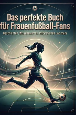 Produktbild von Das perfekte Buch für Frauenfußball-Fans