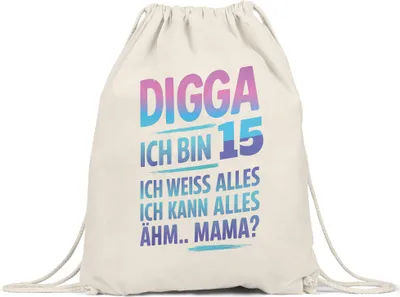 Produktbild von Digga ich bin 15 ich weiss alles ich kann alles ähm Mama Turnbeutel Geschenkidee Teenager Geburtstag lustig Jugendliche
