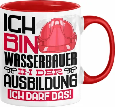 Produktbild von Wasserbauer Ausbildung Tasse Geschenk Ich Bin Wasserbauer In Der Ausbildung Ich Darf Das Geschenkidee Spruch (Rot)