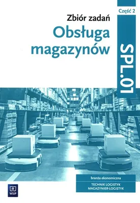 Zdjęcie produktu dla WSiP Obsługa magazynów. Zbiór zadań. Kwalifikacja SPL.01. Część 2, Edukacyjny, Polski, 304 stron(y)