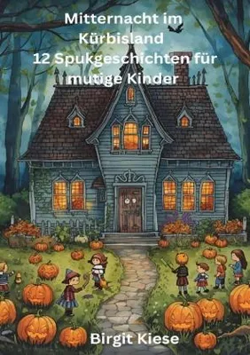 Immagine prodotto di Mitternacht im Kürbisland - 12 Spukgeschichten für mutige Kinder