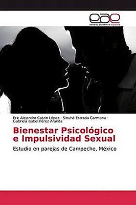 Produktbild von Catzin López, E: Bienestar Psicológico e Impulsividad Sexual