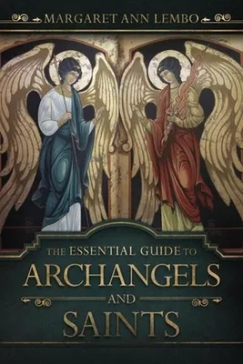 Immagine prodotto di The Essential Guide to Archangels and Saints