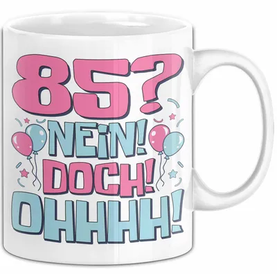 Produktbild von 85er Geburtstag Geschenk Männer Frauen 85 Nein Doch Ohhhh Lustiger Spruch Geschenkidee Kaffee-Becher (Weiß)