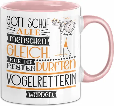 Produktbild von Vogelretterin Geschenk Becher Tasse Gott Schuf Alle Menschen Gleich Nur Die Besten Durfeten Vogelretterin Werden Geschenkidee Lustig (Rosa)
