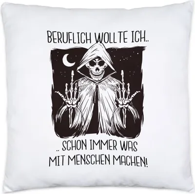 Produktbild von Beruflich Wollte Ich Schon Immer Was Mit Menschen Machen Kissen Humor Sensenmann Skelett Mittelfinger Beruf