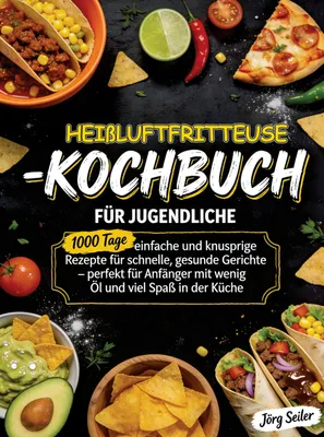 Produktbild von Heißluftfritteuse-Kochbuch für Jugendliche