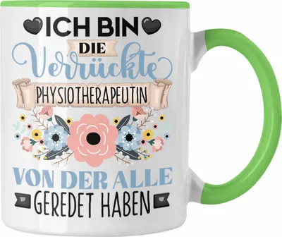 Produktbild von Trendation - Physiotherapeutin Tasse Geschenk Lustiger Spruch Geschenkidee Ich Bin Die Verrückte Physiotherapeutin Von Der Alle Geredet Haben (Grün)