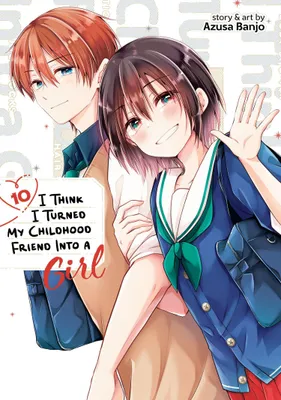 Produktbild von I Think I Turned My Childhood Friend Into a Girl Vol. 10
