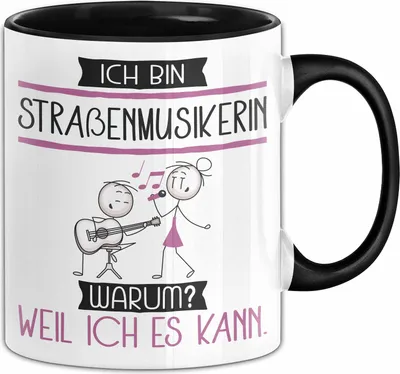 Produktbild von Straßenmusikerin Tasse Geschenk Ich Bin Straßenmusikerin Warum Weil Ich Es Kann Geschenkidee Geburtstag (Schwarz)