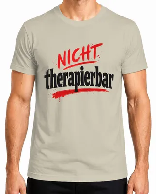 Produktbild von Nicht therapierbar Lustig Spruch Sarkasmus Statement Humor Klapse Herren T-Shirt, Natur, L