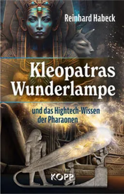 Immagine prodotto di Kleopatras Wunderlampe und das Hightech-Wissen der Pharaonen