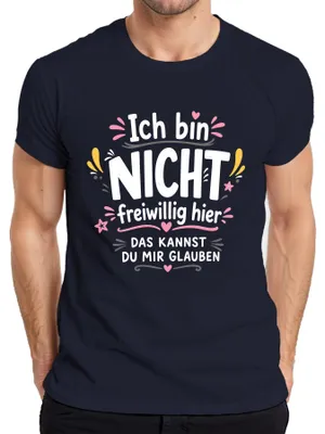 Produktbild von Ich bin nicht freiwillig hier Sarkasmus Spruch Statement Ironie Herren T-Shirt, Navy, L