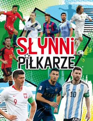 Image de Słynni piłkarze - fascynująca książka o gwiazdach futbolu