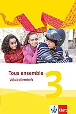 Obrázek produktu pro Tous ensemble 3. Vokabellernheft. Ausgabe 2013