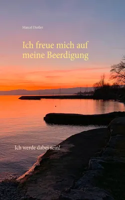 Produktbild von Ich freue mich auf meine Beerdigung.