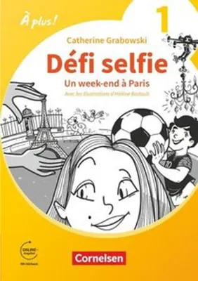 Produktbild von À plus ! 1. und 2. Fremdsprache. Band 1 - Ersatzlektüre 1: Défi selfie - Un week-end à Paris