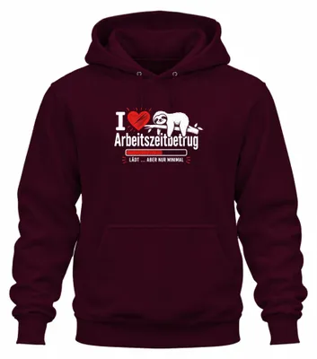 Zdjęcie produktu dla Bluza z kapturem "I Love Arbeitszeitbetrug", z nadrukiem "Statement Sarkasmus", kolor burgundowy, rozmiar M