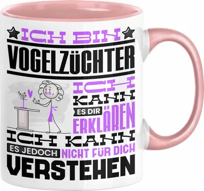 Produktbild von Vogelzüchter Geschenk Kaffee-Tasse Geschenkidee für Vogelzüchter Ich Bin Vogelzüchter Ich Kann Es Dir Erklären Jedoch Nicht Für Dich Verstehen Spruch Lustig (Rosa)