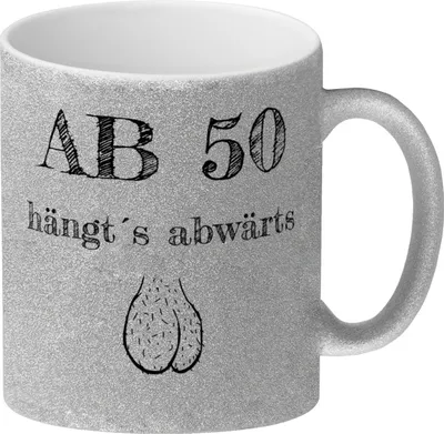 Produktbild von Ab 50 hängt´s abwärts Glitzer-Kaffeebecher Besonders geeignet für Männer zum