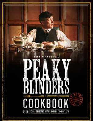 Produktbild von The Official Peaky Blinders Cookbook