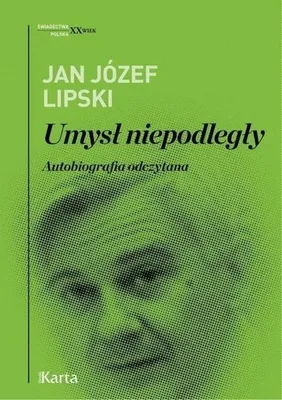Produktbild von Umysł niepodległy. Autobiografia odczytana Jan Józefa Lipskiego