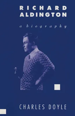 Produktbild von Richard Aldington: A Biography