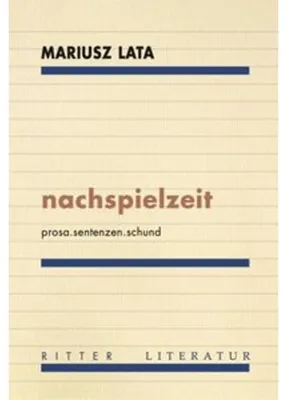 Produktbild von Nachspielzeit von Mariusz Lata – nüchterne Lakonik und heitere Understatements
