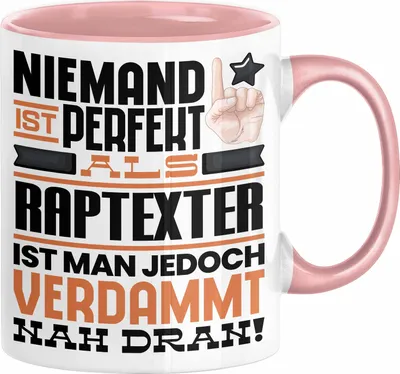 Produktbild von Raptexter Geschenk Tasse Lustige Geschenkidee für Raptexter Geburtstag Kaffee-Becher Niemand Ist Perfekt Aber Als Raptexter Ist Man Nah Dran (Rosa)
