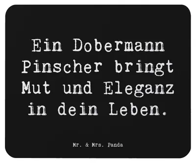 Produktbild von Mr. & Mrs. Panda Mauspad Spruch Dobermann Pinscher - Schwarz - Geschenk, Hunderassen, laptop, aktive Hunde, Hund, Mouse Pad, pc mousepad, Pflege, Mut, mousematte, Treue