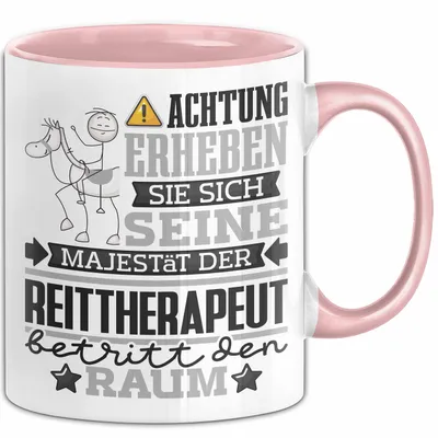 Produktbild von Reittherapeut Geschenk Tasse Lustiger Spruch Erheben Sie Sich Der Reittherapeut Betritt den Raum (Rosa)