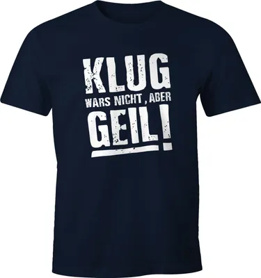 Produktbild von Klug wars nicht aber Geil Shirt Herren T-Shirt Moonworks®  4XL