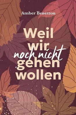 Produktbild von Weil wir noch nicht gehen wollen