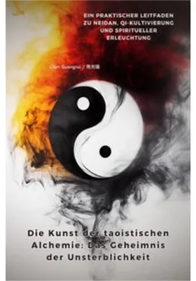 Image de Die Kunst der taoistischen Alchemie: Das Geheimnis der Unsterblichkeit
