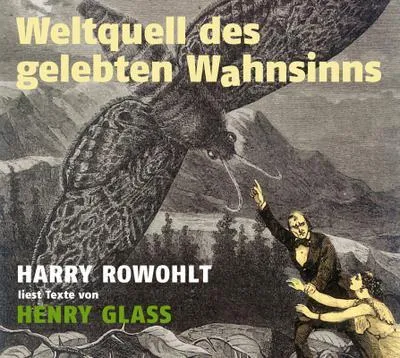 Immagine prodotto di Glass, H: Weltquell d. gelebten Wahnsinns/CD